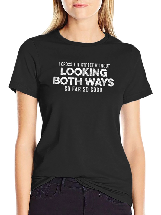 Funny Street Crossing T-Shirt - So Far So Good