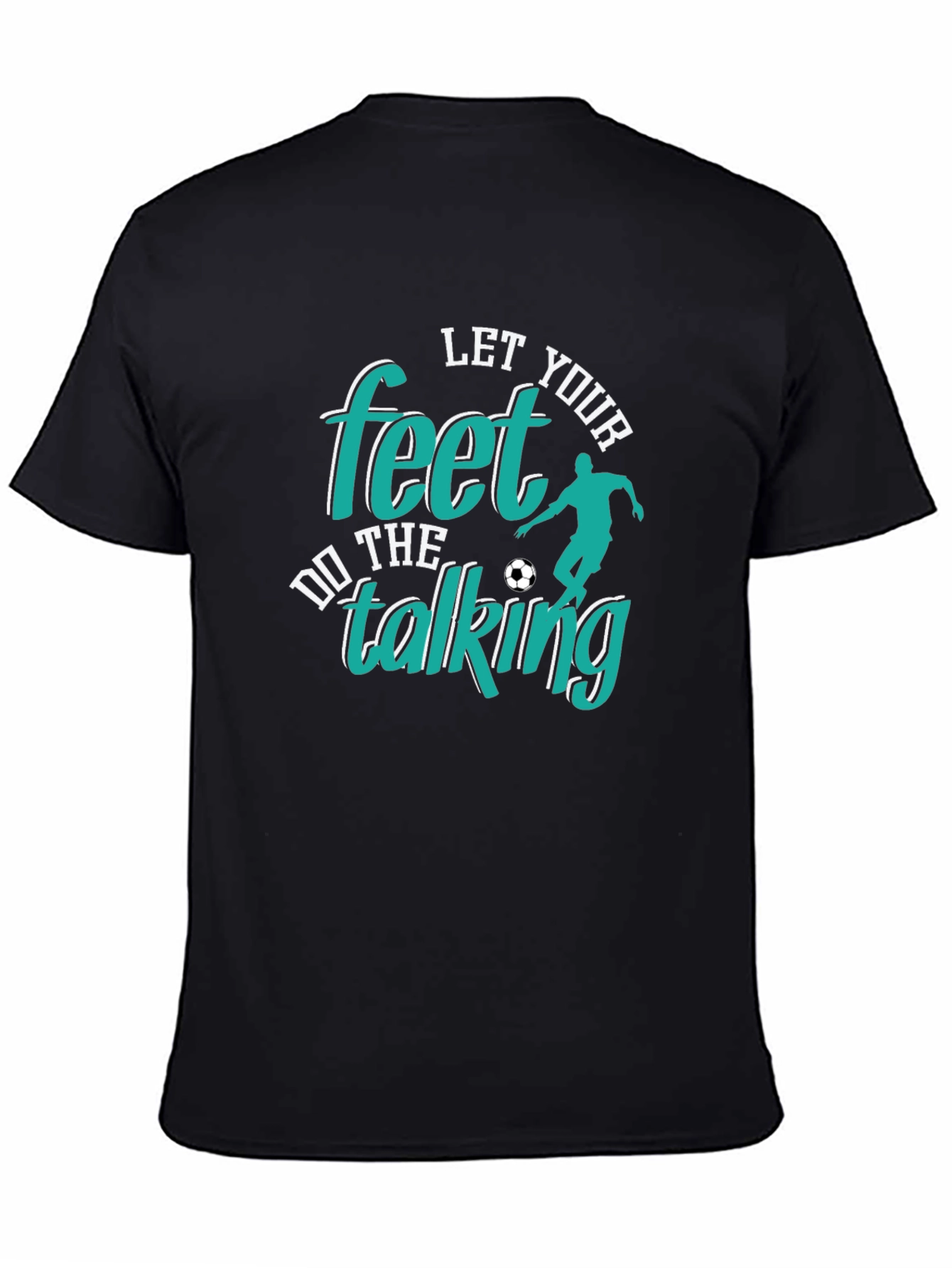 Let Your Feet Do The Talking T-Shirt