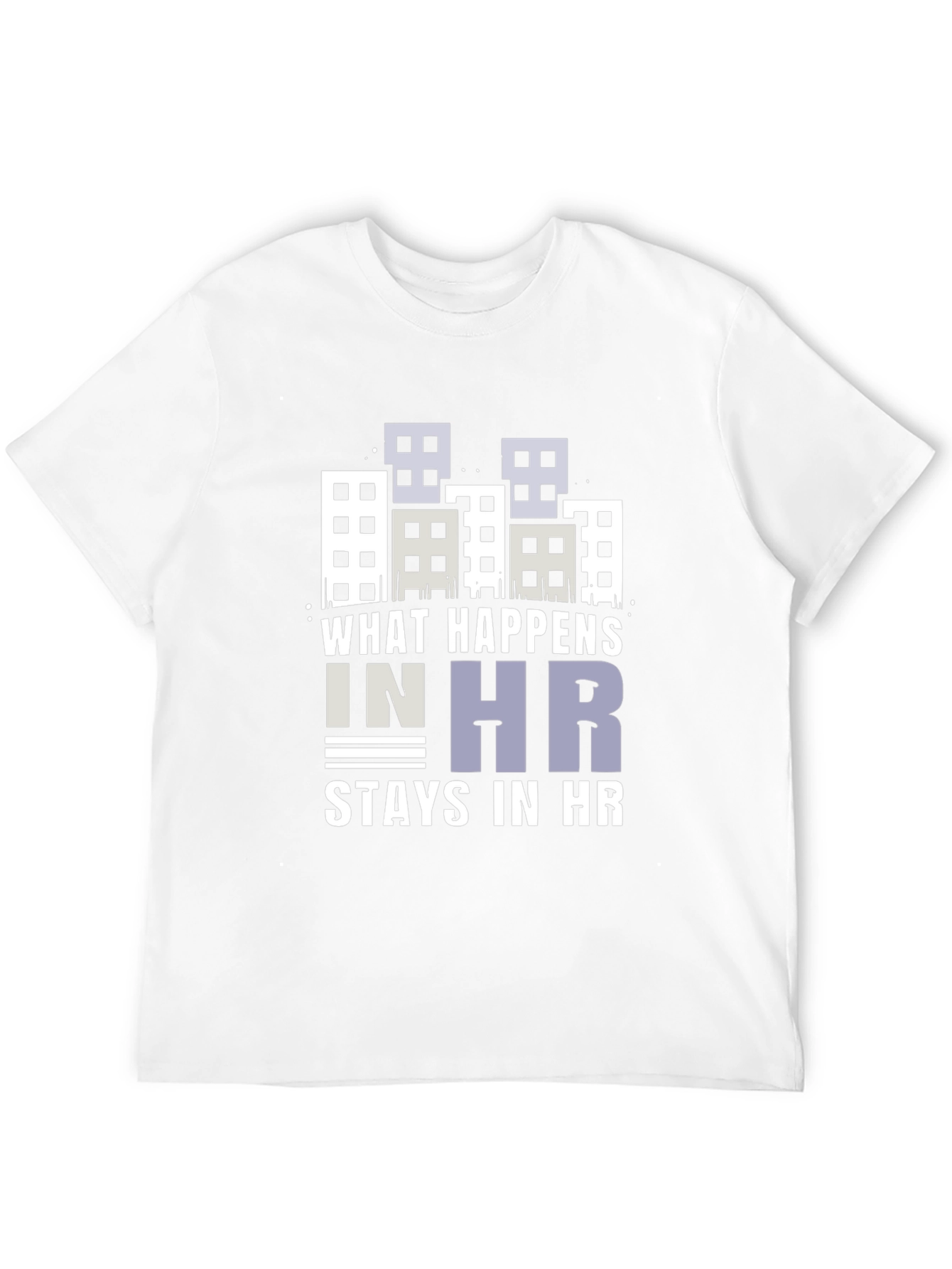 What Happens in HR Stays in HR Graphic T-Shirt
