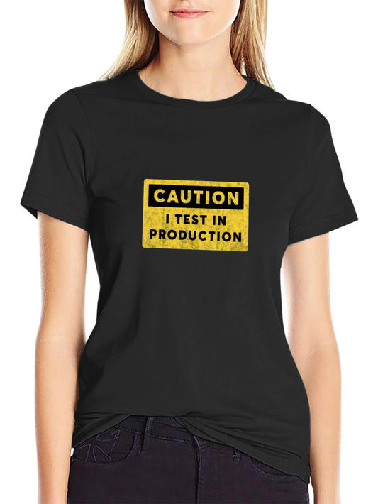 Caution I Test In Production Black T-Shirt