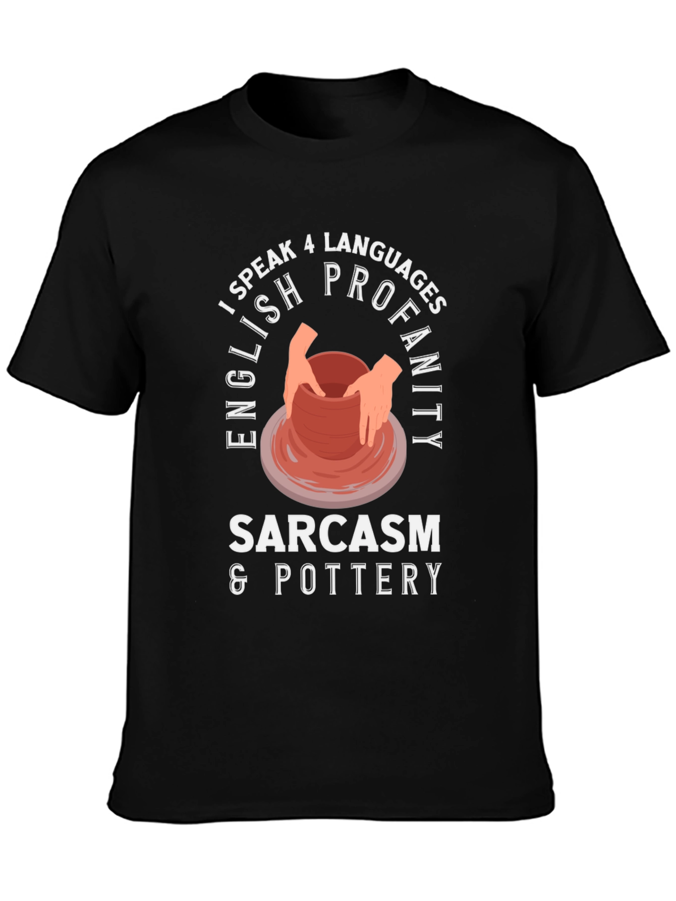 I Speak 4 Languages: Pottery T-Shirt