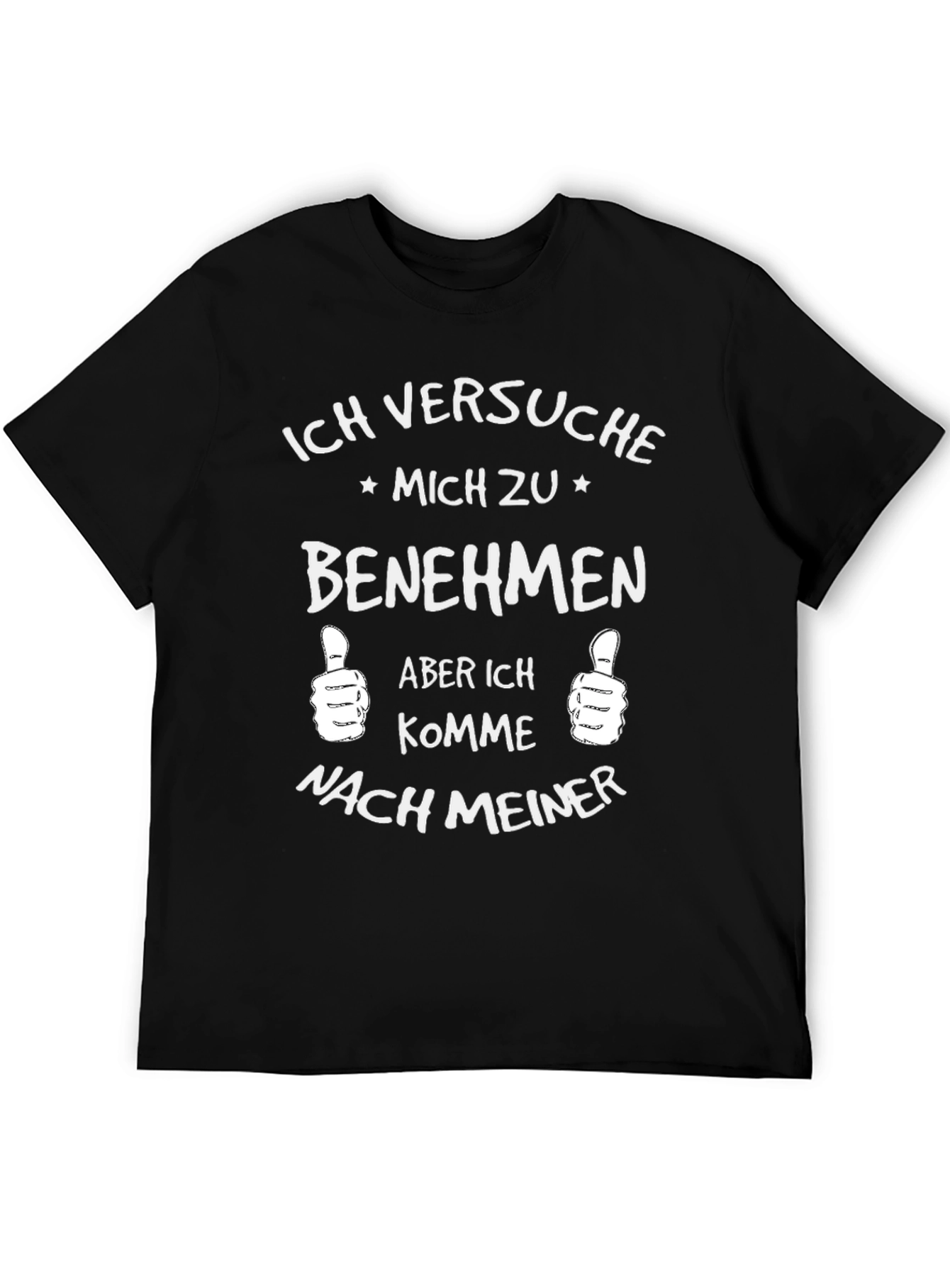 Ich Versuche Mich Zu Benehmen Black T-Shirt