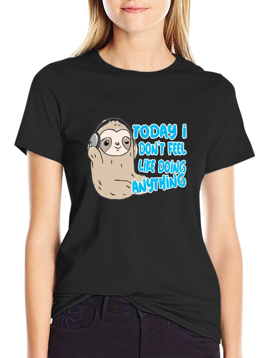 Lazy Sloth T-Shirt - Today I Dont Feel Like Doing Anything
