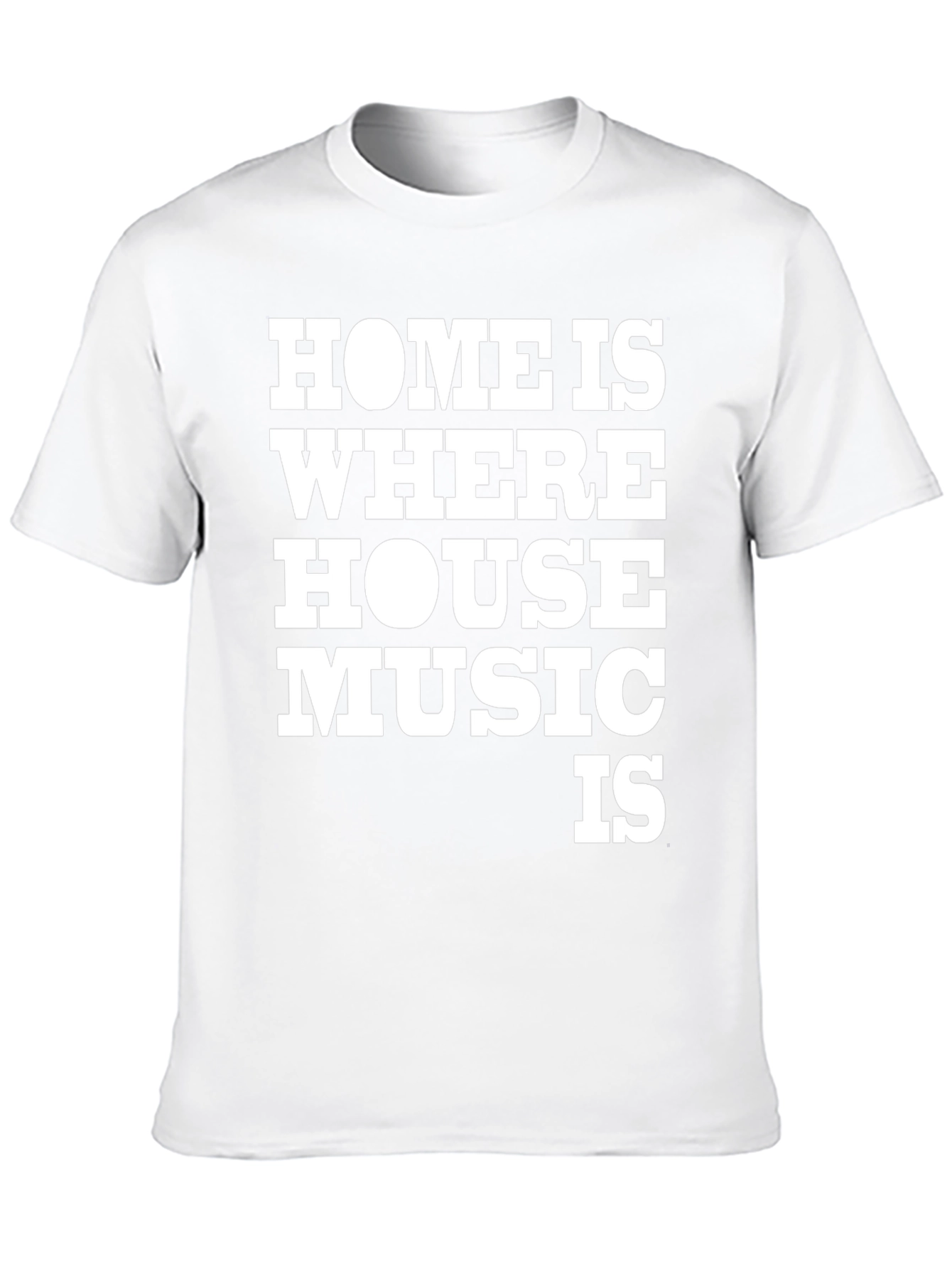 Home is Where House Music Is Graphic T-Shirt