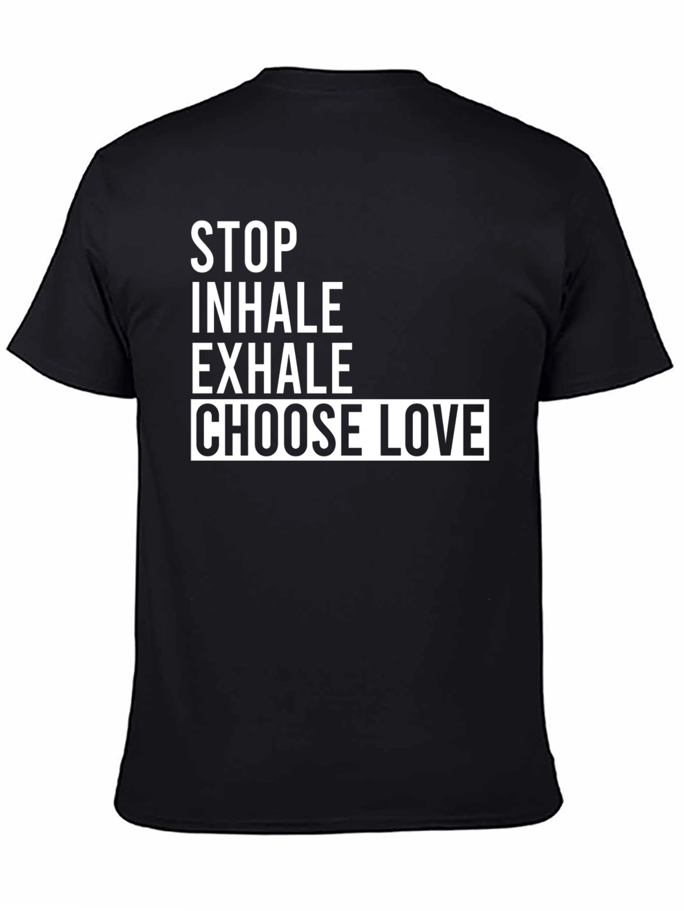 Stop Inhale Choose Love T-Shirt