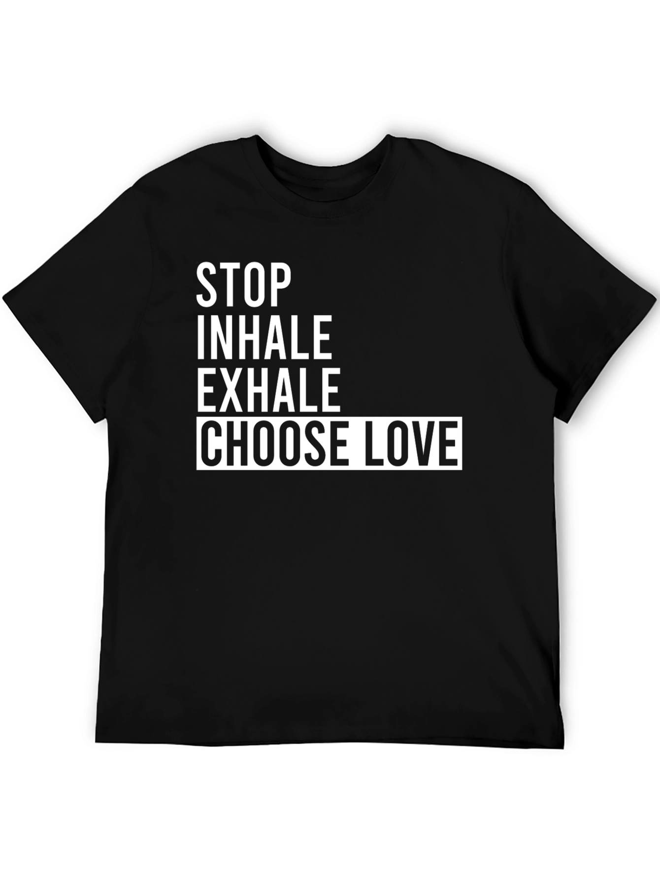 Stop Inhale Choose Love T-Shirt