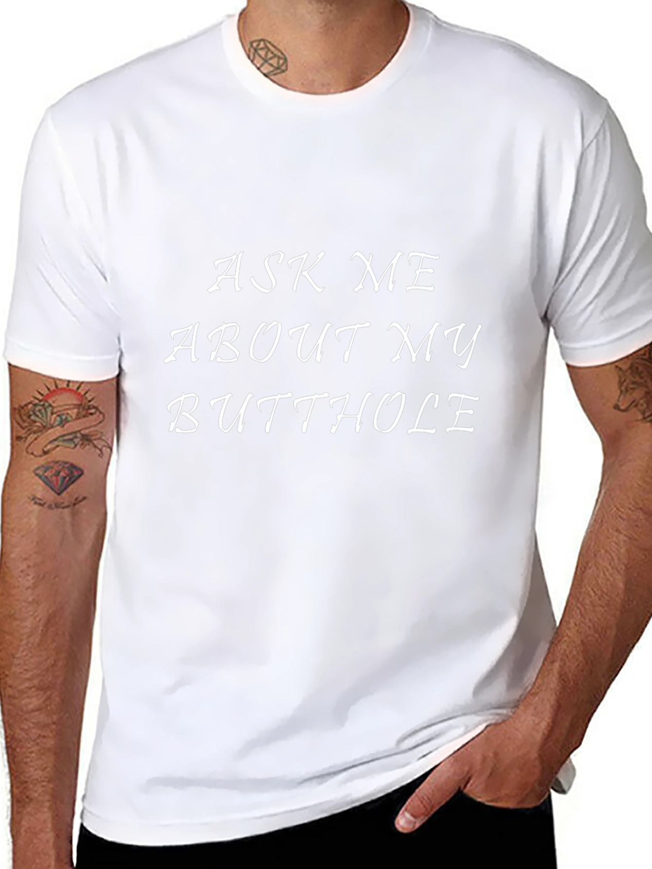 Humorous Ask Me About My Butthole T-Shirt